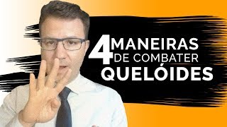 Queloides e Cicatriz HipertrÃ³fica 4 Maneiras de Combater  Dr FlÃ¡vio Quinalha [upl. by Grannie23]