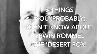 6 Things you probably didnt know about Erwin Rommel [upl. by Leo]