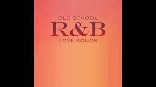 Old School RampB Love Songs [upl. by Candide]