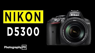 Nikon D5300 DSLR Camera Highlights amp Overview [upl. by Martino]