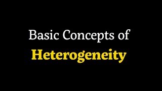 Basic Concepts of Heterogeneity [upl. by Nnahtebazile975]