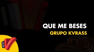 Que Me Beses Grupo Kvrass Vídeo Letra  Sentir Vallenato [upl. by Lidstone]