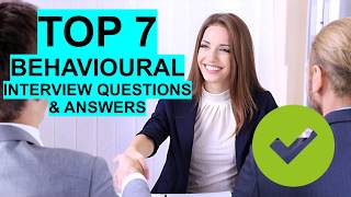 7 BEST Behavioural Interview Questions amp Answers [upl. by Asilak467]