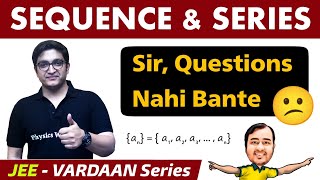 Sequence and Series  Approach to Solve the Questions  Class 11  JEE  Vardaan Series [upl. by Wheeler]