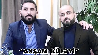 İfrat amp Mehdi Masallı  AXŞAM KÜLƏYİ [upl. by Grail]