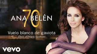 Ana Belén  Vuelo Blanco de Gaviota Days of Pearly Spencer Cover Audio [upl. by Onitnevuj385]