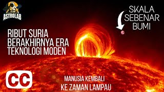 RIBUT SURIA I Musnahnya Dunia Teknologi amp 5 Fakta Menakutkan Ribut Solar [upl. by Pepper]