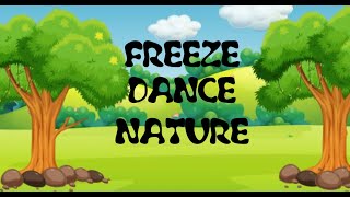 Freeze Dance Nature [upl. by Enelrahs]