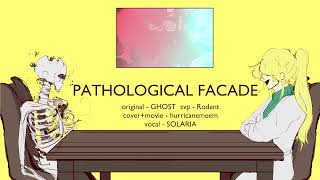 Pathological Facade  SOLARIA SynthV Cover [upl. by Clayson]