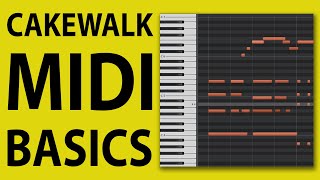 How To Use Cakewalk by Bandlab  MIDI Basics [upl. by Onimixam]