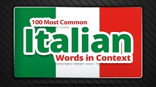 100 Most Common Italian Words in Context  List of Italian Words and Phrases [upl. by Cinelli640]