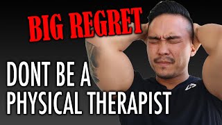 Dont REGRET becoming a Physical Therapist [upl. by Ahsyen]