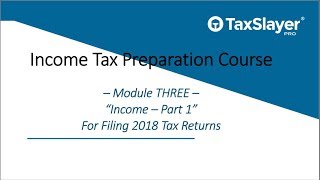 Tax Preparation Course  Module Three  Income Part 1 [upl. by Nnazus]