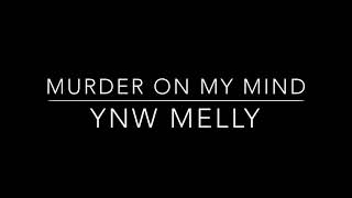 murder on my mind  YNW Melly [upl. by Iran]