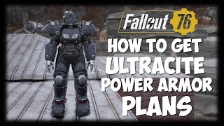 Fallout 76 Armor Guide  Ultracite Power Armor Plans Quick amp Easy [upl. by Ajssatsan491]