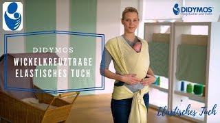 Wickelkreuztrage elastisches Tuch  DIDYMOS Bindeanleitung [upl. by Adnolohs]