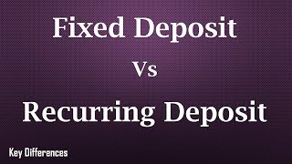 Difference between Fixed Deposit and Recurring Deposit [upl. by Eannyl]