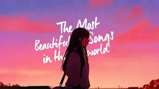 The Most Beautiful Songs in the World [upl. by Hsan75]