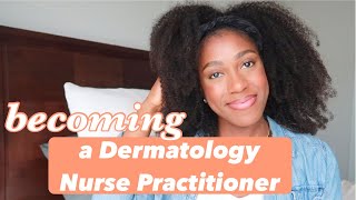 Becoming a Dermatology Nurse Practitioner major advice and resources [upl. by Marozas]