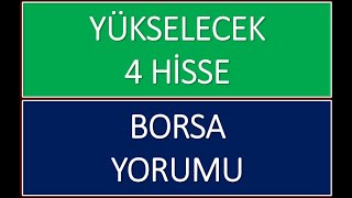 Yükselecek 4 Hisse Analizi amp Borsa Yorumu [upl. by Yror]