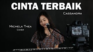 CINTA TERBAIK  CASSANDRA   MICHELA THEA COVER [upl. by Novets]