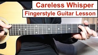 quotCareless Whisperquot  George Michael  Fingerstyle Guitar Lesson Tutorial How to play Fingerstyle [upl. by Xaviera231]