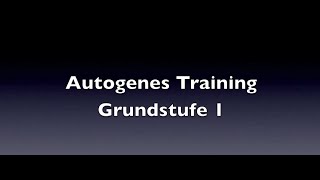 Entspannung durch Autogenes Training [upl. by Sirromed]