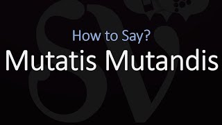 How to Pronounce Mutatis Mutandis CORRECTLY Meaning amp Pronunciation [upl. by Eleets91]