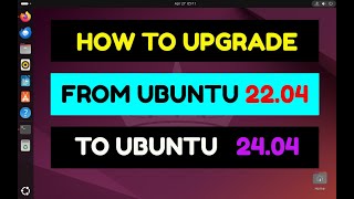 Upgrade from Ubuntu 22 04 to 24 04 [upl. by Anilorac177]