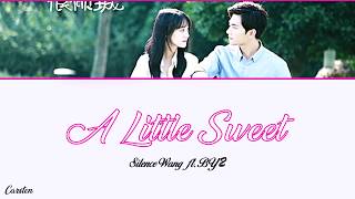 ● A Little Sweet ● Silence Wang ft BY2 ChiPinyinEng [upl. by Enahpets]