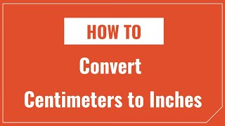 How to Convert Centimeters to Inches and Inches to Centimeters [upl. by Karon449]