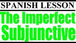 Spanish Lesson  The Imperfect Subjunctive [upl. by Sokim659]