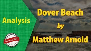 Dover Beach Analysis by Matthew Arnold [upl. by Ynehteb]