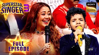 Avirbhav की Finale Performance में Neha हुई Emotional  Superstar Singer 3  Full Episode [upl. by Ayotyal831]