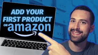 How To List Your First Product on Amazon Seller Central  BEGINNER TUTORIAL [upl. by Tamah]