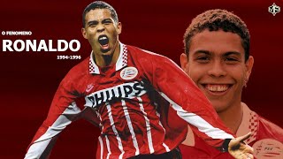 Ronaldo ►O Fenômeno ● 19941996 ● PSV Eindhoven ᴴᴰ [upl. by Tobi]