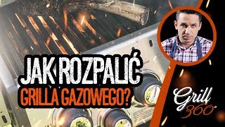 Jak rozpalić grilla gazowego  GRILL360 [upl. by Rosalia]