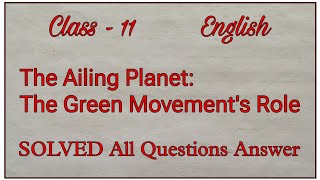 The Ailing Planet The Green Movements Role  Class 11 English  Question Answer  NCERT [upl. by Nemlaz]