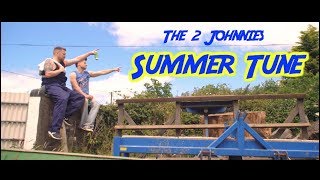 The 2 Johnnies  Summer Tune [upl. by Netsoj]