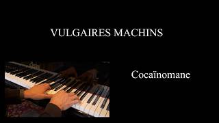 Vulgaires Machins Cocainomane [upl. by Ilatan]