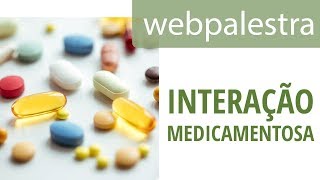 Webpalestra  Interações medicamentosas [upl. by Vandervelde]