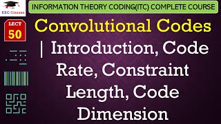 L50 Convolutional Codes  Introduction Code Rate Constraint Length Code Dimension  ITC Lectures [upl. by Helsell274]