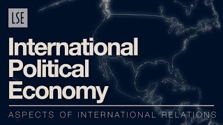 Aspects of International Relations International Political Economy [upl. by Anairda975]