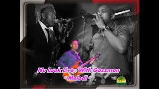 Nu Look Live  Melodi  With Gazzman [upl. by Lankton]