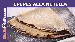 CREPES ALLA NUTELLA Ricetta perfetta [upl. by Judah]