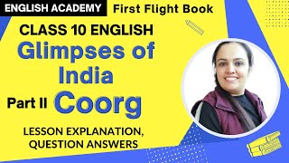 Glimpses of India Part 2 Coorg Class 10 Summary Explanation and Word Meanings of English Chapter 7 [upl. by Elgna446]