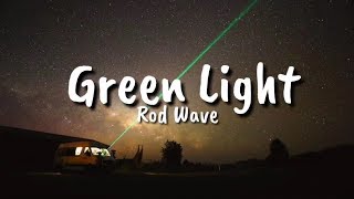 Rod Wave  Green Light Lyrics [upl. by Kynthia]