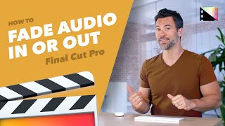 How to Fade Audio In and Out in Final Cut Pro X [upl. by Hsima]