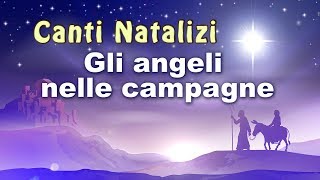 Gli angeli nelle campagne  Canti Natalizi [upl. by Ellenwad254]