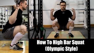 How to Properly High Bar Squat Olympic Style [upl. by Ahsauqram]